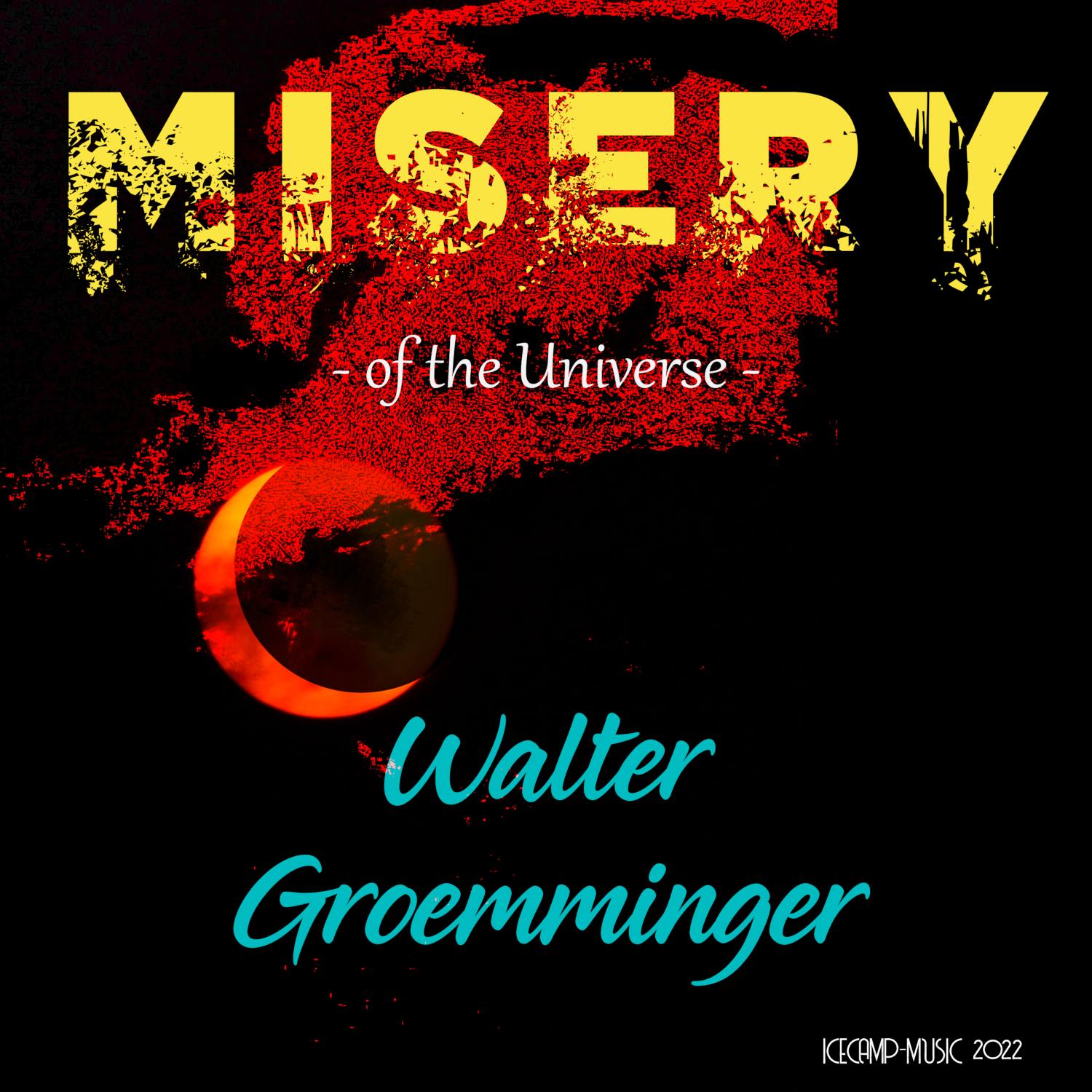 Misery Of The Universe - Walter Groemminger